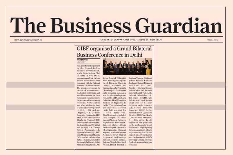 GIBF Print Media -   International Bilateral Business Conference and National Business Excellence Awards Delhi 2025